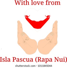 Vector illustration "With love from Isla Pascua (Rapa Nui)". Flag of Isla Pascua (Rapa Nui)  in the shape of a heart and two hands