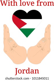 Vector illustration "With love from Jordan". Flag of Jordan  in the shape of a heart and two hands