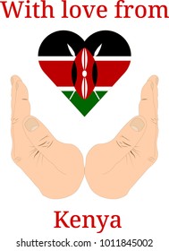 Vector illustration "With love from Kenya". Flag of Kenya  in the shape of a heart and two hands