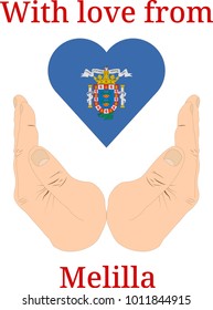 Vector illustration "With love from Melilla". Flag of Melilla  in the shape of a heart and two hands