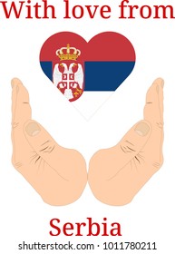 Vector illustration "With love from Serbia". Flag of Serbia  in the shape of a heart and two hands