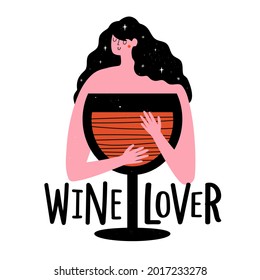 Vector illustration with woman holding big glass of red wine. Wine lover lettering phrase. Funny  colored typography poster