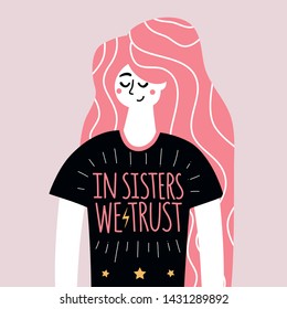 Vector illustration with woman and lettering text - In sisters we trust. Inspirational female typography poster with feminism quote 