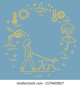 Vector illustration Woman walking dog on leash in any weather. Dog walking, training services. Owner. Active recreation concept. Professional Pet Service. Qualified Dog Walker. Sun, cloud, rain, wind