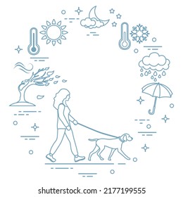 Vector illustration Woman walking dog on leash in any weather. Dog walking, training services. Owner. Active recreation concept. Professional Pet Service. Qualified Dog Walker. Sun, cloud, rain, wind