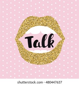 Vector illustration of woman's open moth. Concept of gossip or love. Female golden lips speak. Hand drawn lettering of word Talk. Pink background