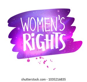 Vector illustration of Women Rights felt pen lettering slogan on banner with ultraviolet outer space background inside.
