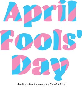 Vector illustration of the word April Fools Day in pink and blue colors