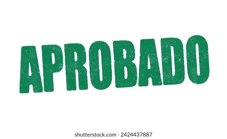 Vector illustration of the word Aprobado (Approved in Spanish) in green ink stamp