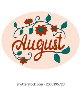 Vector illustration of word August in ellipse with floral elements. Lettering Sticker for calendar, planner, bullet journal. Colorful hand-drawn element