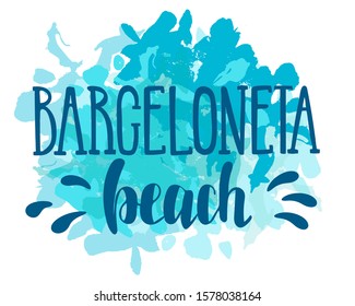 Vector Illustration Of Word Barceloneta Beach In Blue Color On Watercolor Splash For Souvenir Products, Postcard, Turist Map, Logo, Icon Or Emblem, Products Packaging And Advertising. Hand Lettering. 