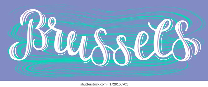 Vector illustration of word Brussels in soft colors for souvenir products, icon or emblem, screensaver for site, article and advertising. City logotype. Hand drawn lettering
