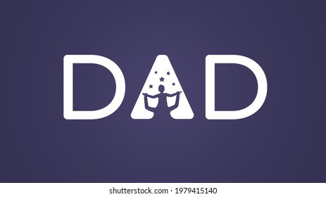 Vector illustration of the word dad, father holding a boy on his shoulders, and together they look at the stars. Father's Day greetings. Daydream concept.