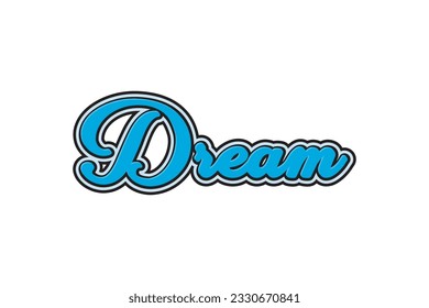 Vector illustration of the word Dream. Inspirational and motivational quote.