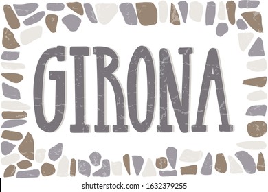 Vector illustration of word Girona in gray color with textured stone masonry element for souvenir products, icon or emblem, screensaver for site, article and advertising. Hand lettering