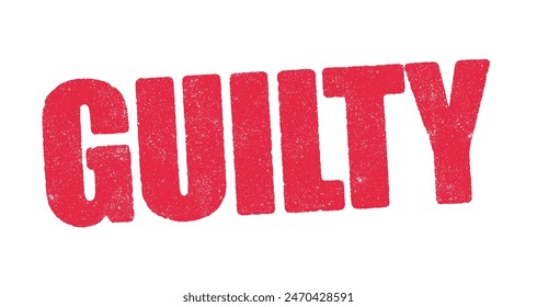 Vector illustration of the word Guilty in red ink stamp