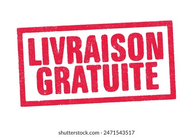 Vector illustration of the word Livraison Gratuite (Free Shipping in French) in red ink stamp