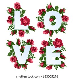 Vector illustration of word Love decorated with flowers. Red rose flowers and green leaves under Love letters on white background. Can be used for greeting card.