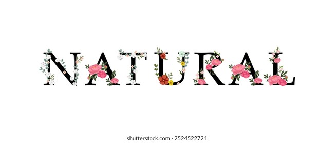 A vector illustration of the word natural in elegant black typography, decorated with colorful floral elements. Ideal for nature-inspired branding, eco-friendly designs, or feminine projects.