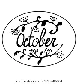 Vector illustration of word October   in ellipse with floral elements. Lettering Sticker for calendar, planner, bullet journal. Black and white hand drawing, isolated design on white background