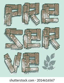 Vector illustration of the word "preserve" formed by pieces of wood. Art in a style with stripped and rustic features.