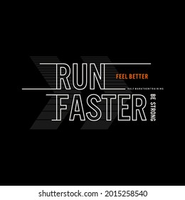 Vector illustration of word run faster graphic,perfect for t-shirts, shirts, hoodies and other uses.