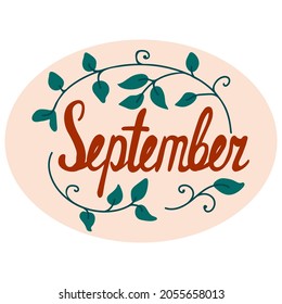 Vector illustration of word September in ellipse with floral elements. Lettering Sticker for calendar, planner, bullet journal. Colorful hand-drawn element