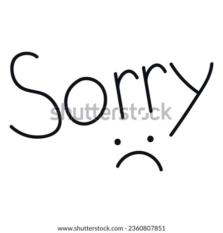 Vector illustration of the word sorry written with freehand calligraphy and a sad face at the end. Apologize.