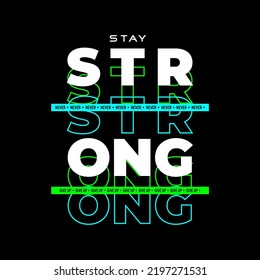 Vector illustration of word of stay strong quote.