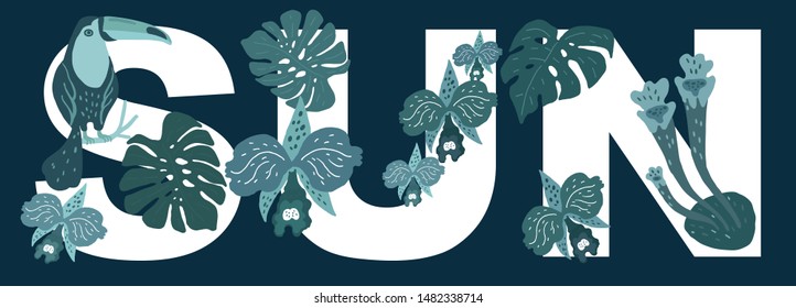 Vector illustration. The word SUN, decorated with exotic leaves of plants, orchids and toucan bird sitting on a branch.