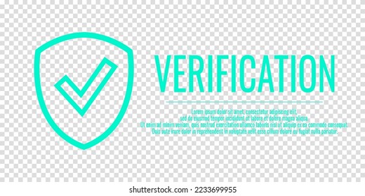 Vector illustration with word Verification on a transparent background. Banner Verification and shield check sign. Place for your text.