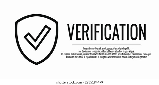 Vector illustration with word Verification on a white background. Banner Verification and shield check sign. Place for your text.