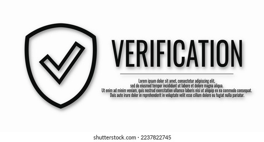 Vector illustration with word Verification on a white background. Banner Verification and shield check sign. Place for your text.