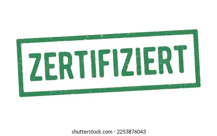 Vector illustration of the word Zertifiziert (Certified in Deutsch) in green ink stamp