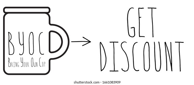 Vector illustration. Words bring your own cup and save planet, save money, get discount. Cup, mug, for coffee, tea. For printing on cafes, t-shirts. Black and white.
