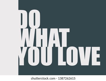 Vector illustration with the words do what you love