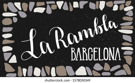 Vector illustration of words La Rambla Barcelona in white color on black background with stone frame for souvenir products, postcard, tourist map or advertising. Diagonal composition. Hand lettering