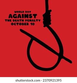 Vector Illustration of World Day Against The Death Penalty. October 10. Poster, banner, card, background. Eps 10.