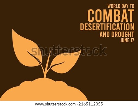 Vector illustration of world day to combat desertification and drought on brown background. June 17.