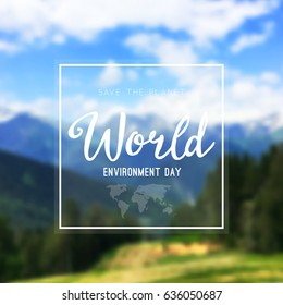 Vector illustration of a World Environment Day, blurred unfocused mountain landscape background