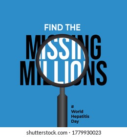 Vector illustration of World Hepatitis Day with fin the missing millions concept. 