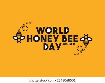 Vector Illustration of World Honey Bee Day. August 19. Flat design vector. Poster, banner, card, background. Eps 10.