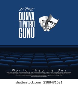 Vector illustration of World Theater Day. Türkiye: 27 Mart Dunya Tiyatro Gunu.