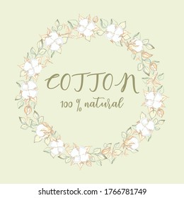 Vector illustration of a wreath of cotton. Plant cotton flowers, inflorescences, leaves. Object for design, decoration. Organic natural, eco-friendly, pure cotton. Top quality.