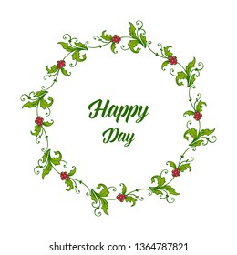 Vector illustration wreath frame with style lettering happy day hand drawn
