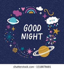 Vector illustration with wreath made from space elements: planet, stars, cloud, sparkles. Cute childish poster with hand written text "Good night". Circle frame with doodles.