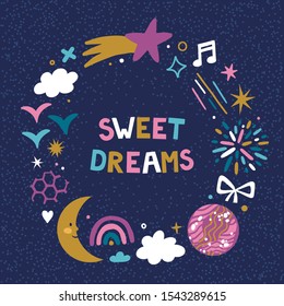 Vector illustration with wreath made from space elements: moon, planet, stars, rainbow, sparkles. Cute childish poster with text "Sweet dreams". Circle frame with space doodles.