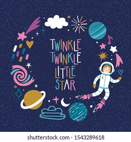 Vector illustration with wreath made from space elements: planet, stars, cloud, sparkles. Cute childish poster with austronaut and text "Twinkle twinkle little star". Circle frame with doodles.