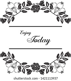 Vector illustration writing enjoy today with various pattern flower frame