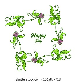 Vector illustration writing happy day with ornate of floral frame hand drawn